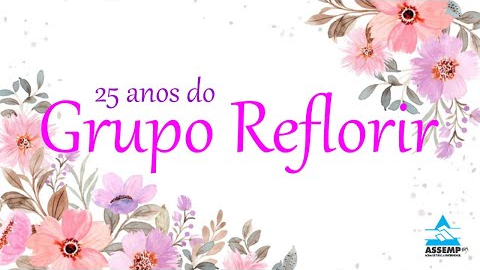 25 Anos Do Grupo Reflorir